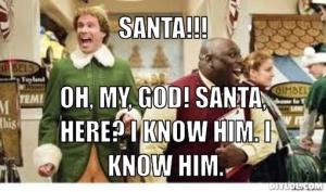 buddy-the-elf-meme-generator-santa-oh-my-god-santa-here-i-know-him-i-know-him-38970d